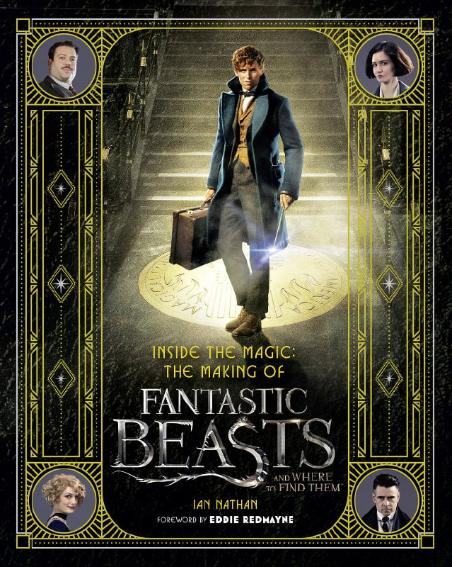 Portada ampliada de Inside the Magic: The Making of Fantastic Beasts and Where to Find Them