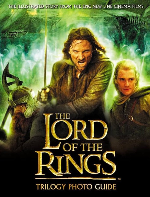 Portada ampliada de THE ILLUSTRATED STORY FROM THE EPIC NEW LINE CINEMA FILMS THE LORD OF THE RINGS TRILOGY PHOTO GUIDE