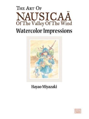 Portada ampliada de THE ART OF NAUSICAA Of The Valley Of The Wind Watercolor Impressions