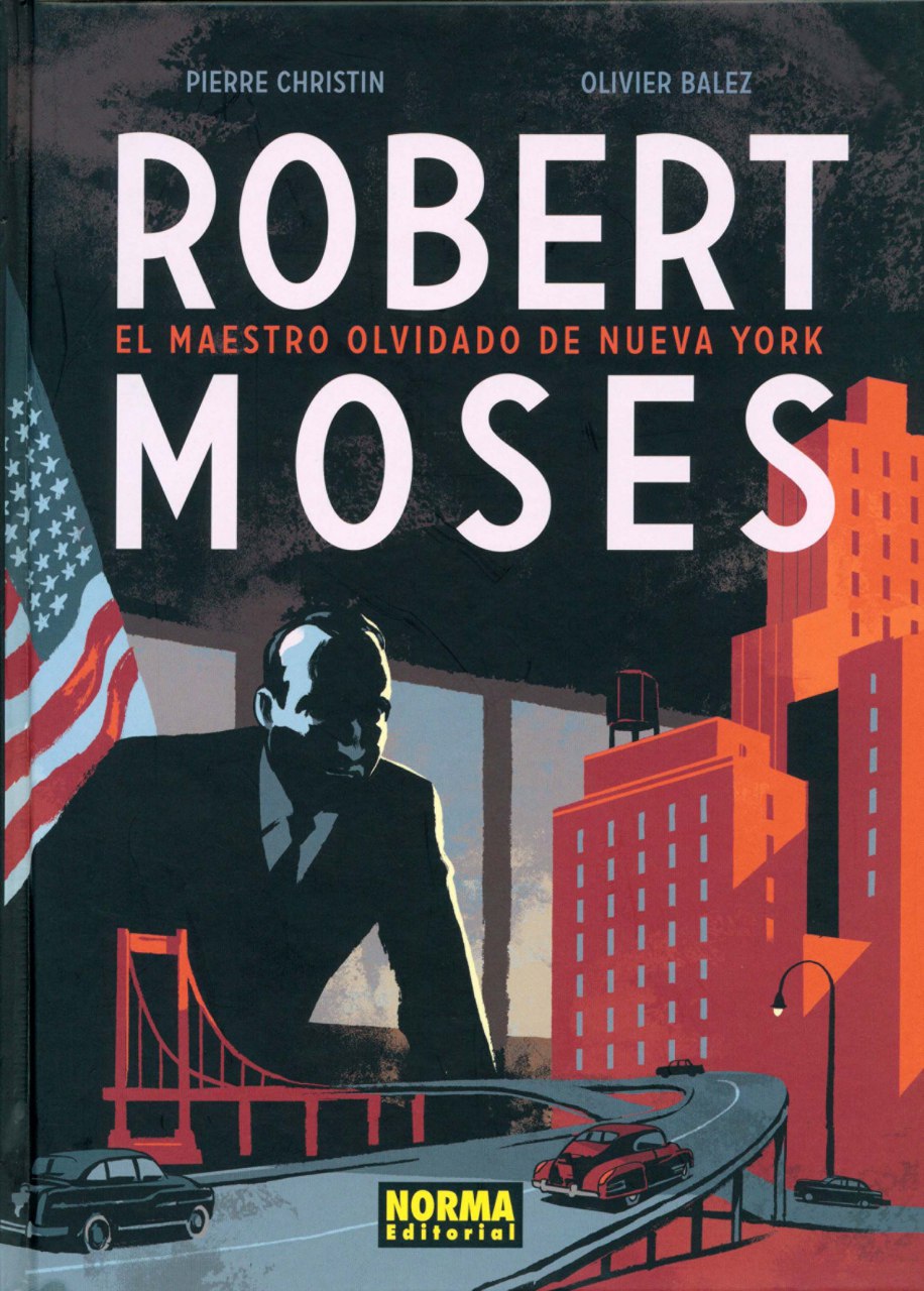 Portada ampliada de ROBERT MOSES EL MAESTRO OLVIDADO DE NUEVA YORK