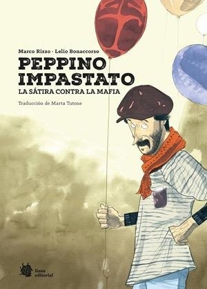 Portada ampliada de PEPPINO IMPASTATO LA SÁTIRA CONTRA LA MAFIA