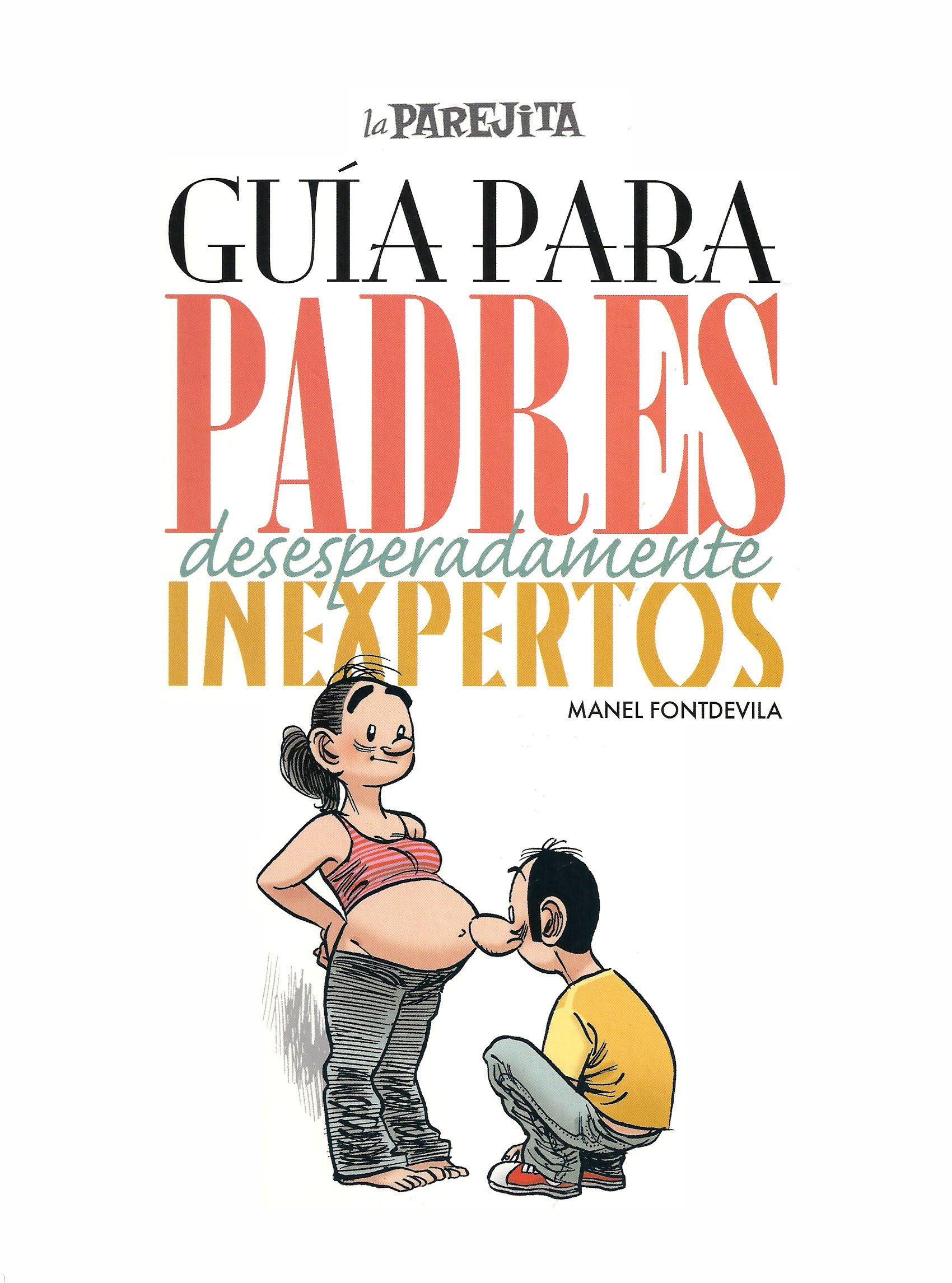 Portada ampliada de GUÍA PARA PADRES desesperadamente INEXPERTOS