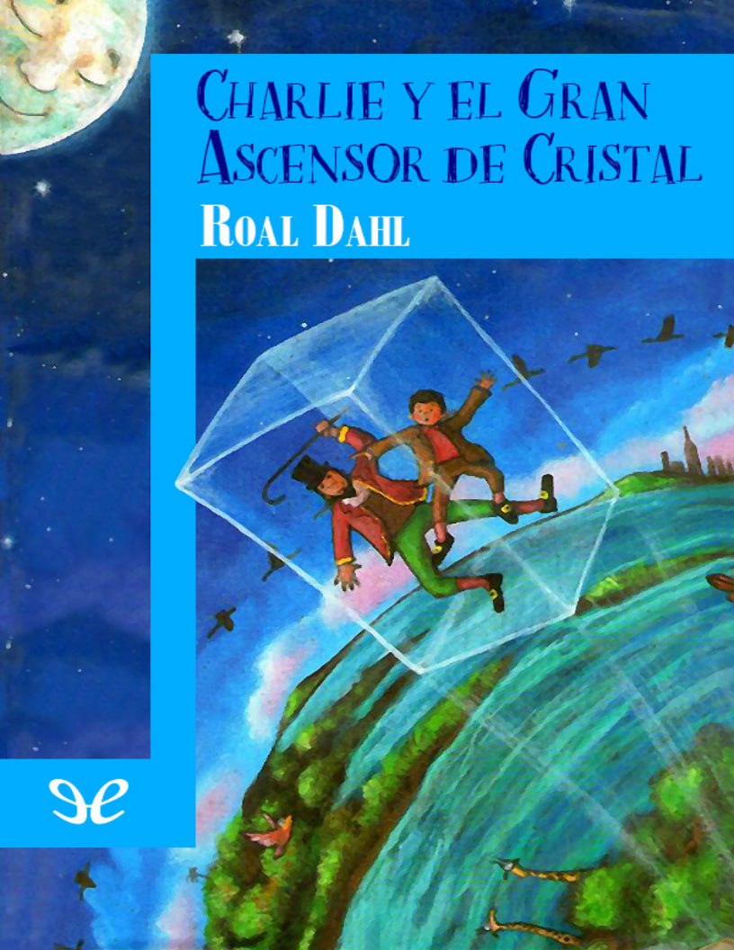 Portada ampliada de CHARLIE Y EL GRAN ASCENSOR DE CRISTAL