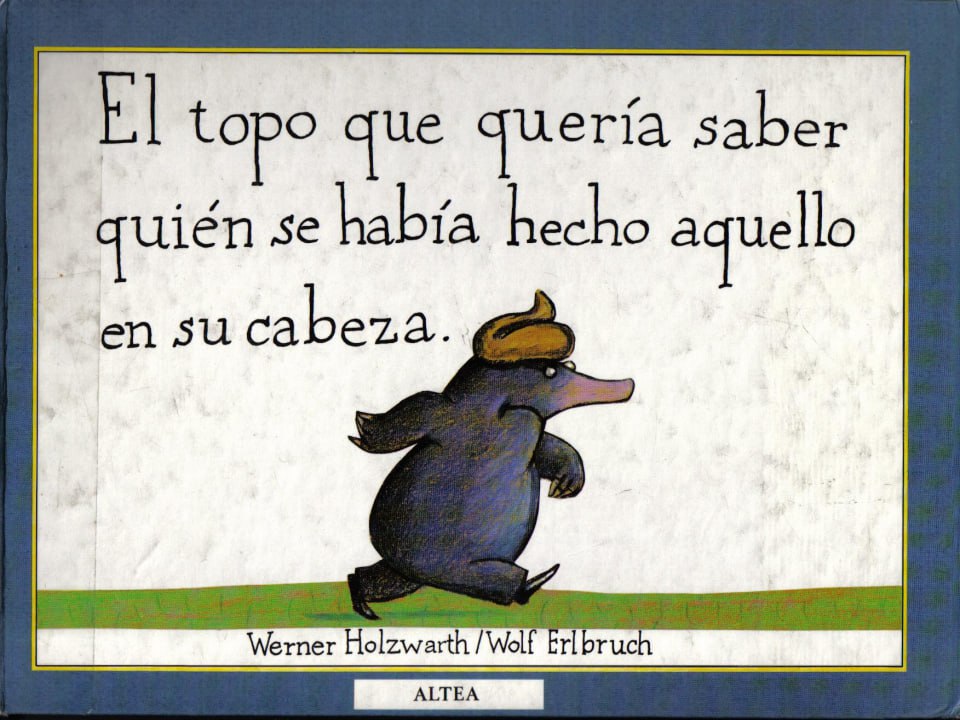 Portada ampliada de El topo que quería saber quién se había hecho aquello en su cabeza.