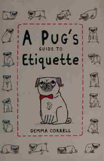 Portada ampliada de A PUG'S GUIDE TO Etiquette