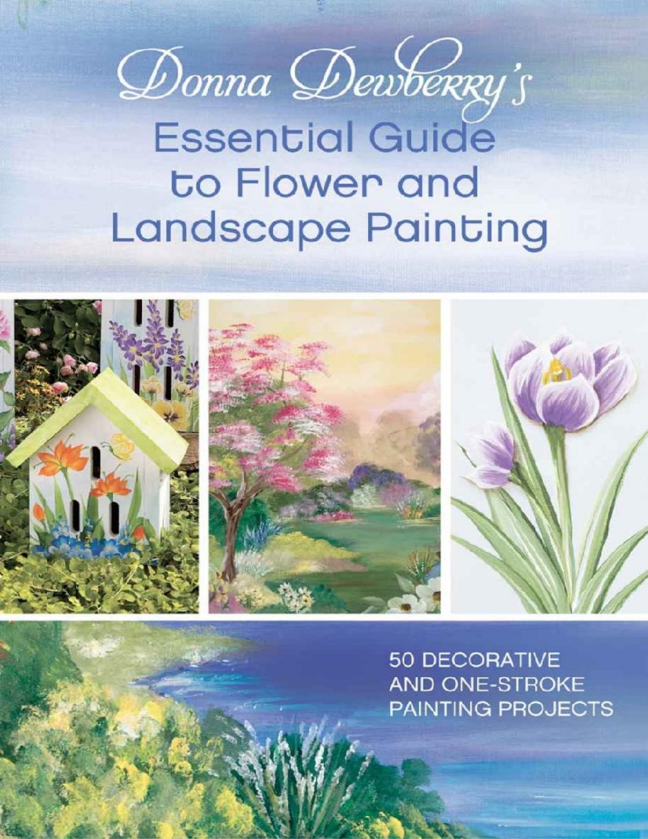 Portada ampliada de Donna Dewberry's Essential Guide to Flower and Landscape Painting