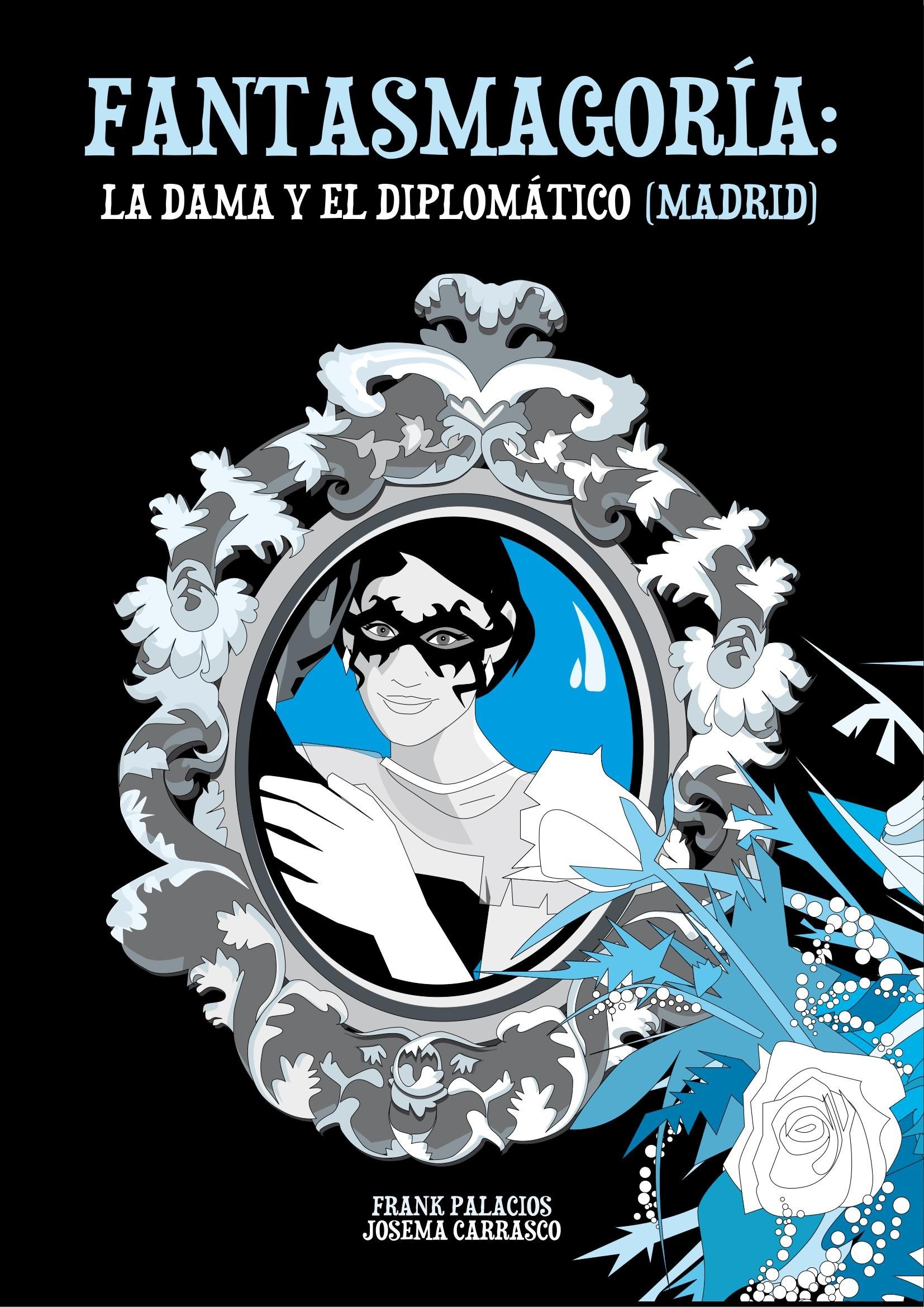 Portada ampliada de FANTASMAGORÍA: LA DAMA Y EL DIPLOMÁTICO (MADRID)