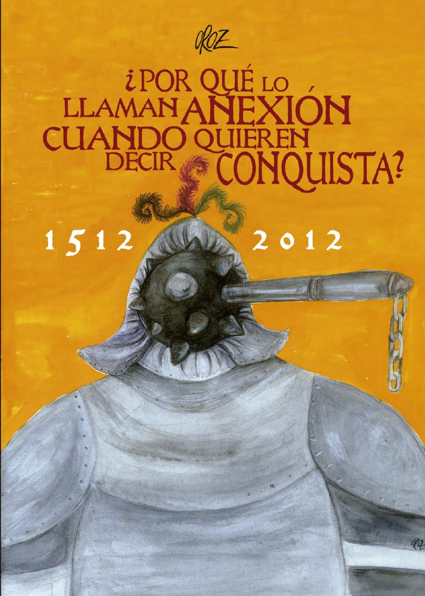 Portada ampliada de ¿Por qué lo llaman anexión cuando quieren decir conquista?