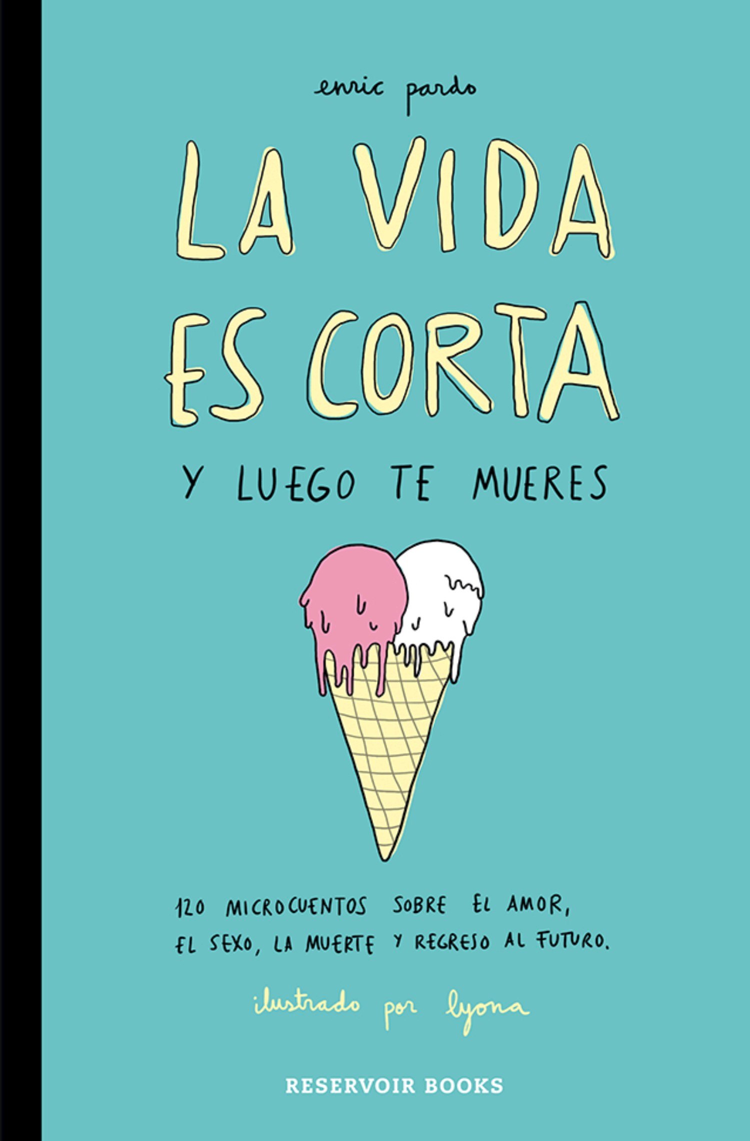 Portada ampliada de LA VIDA ES CORTA y LUEGO TE MUERES