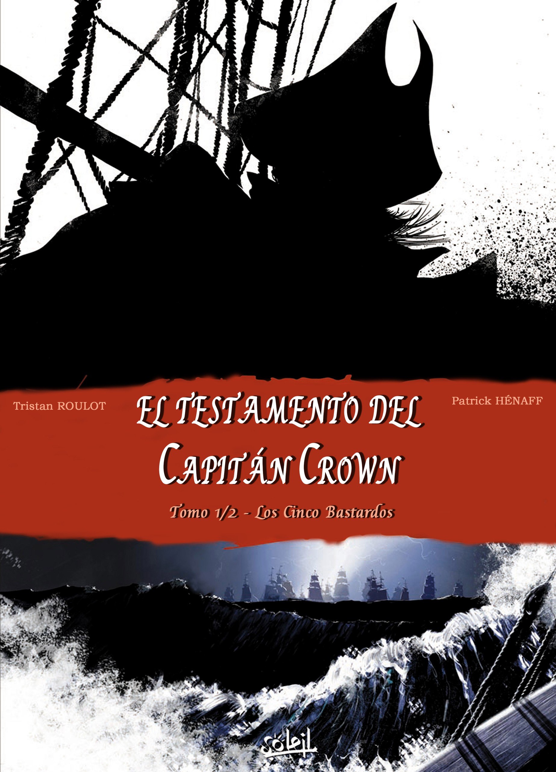 Portada ampliada de El testamento del Capitan Crown(Tristan Roulot y Patrick Henaff)(Soleil)(2011)