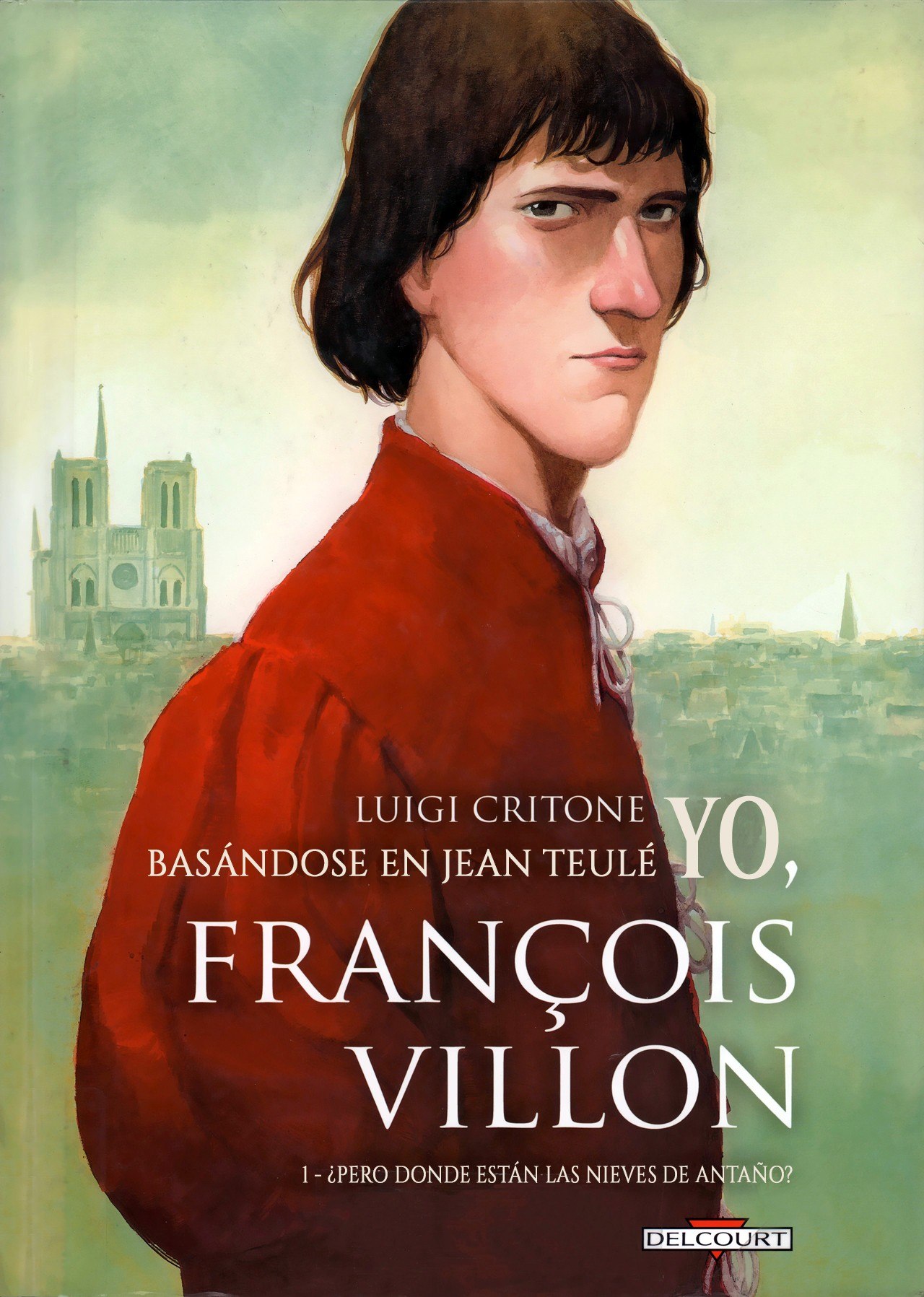 Portada ampliada de Yo Francois Villon (de L.Critone)(Ed.Delcourt)(2011)