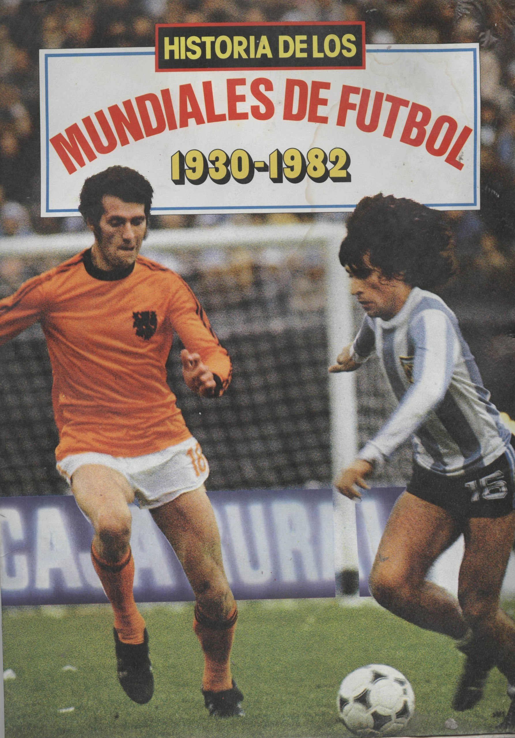 Portada ampliada de HISTORIA DE LOS MUNDIALES DE FUTBOL 1930-1982