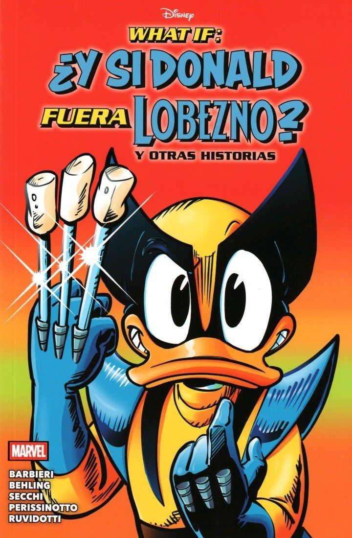 Portada ampliada de WHAT IF: ¿Y SI DONALD FUERA LOBEZNO? Y OTRAS HISTORIAS