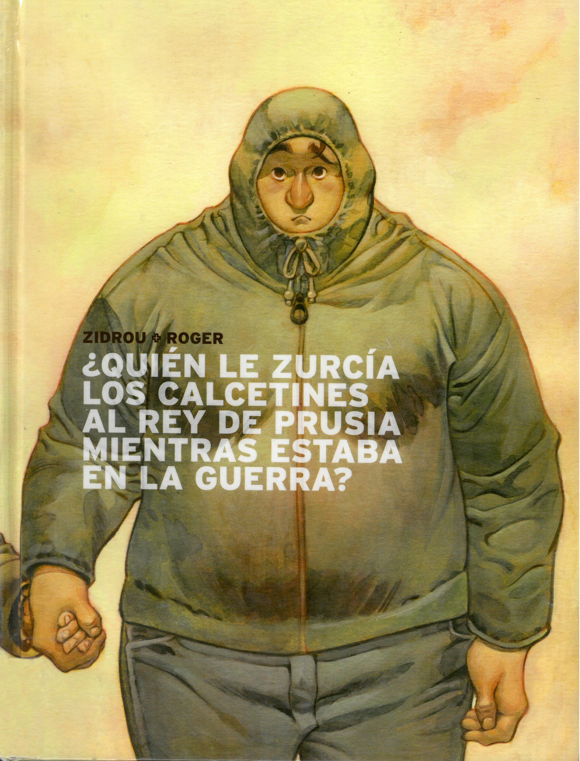 Portada ampliada de ¿Quién le zurcía los calcetines al rey de Prusia mientras estaba en la guerra?