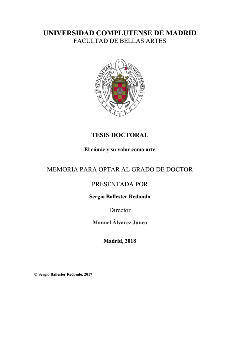 Portada ampliada de TESIS DOCTORAL El cómic y su valor como arte MEMORIA PARA OPTAR AL GRADO DE DOCTOR PRESENTADA POR Sergio Ballester Redondo Director Manuel Álvarez Janeiro Madrid, 2018