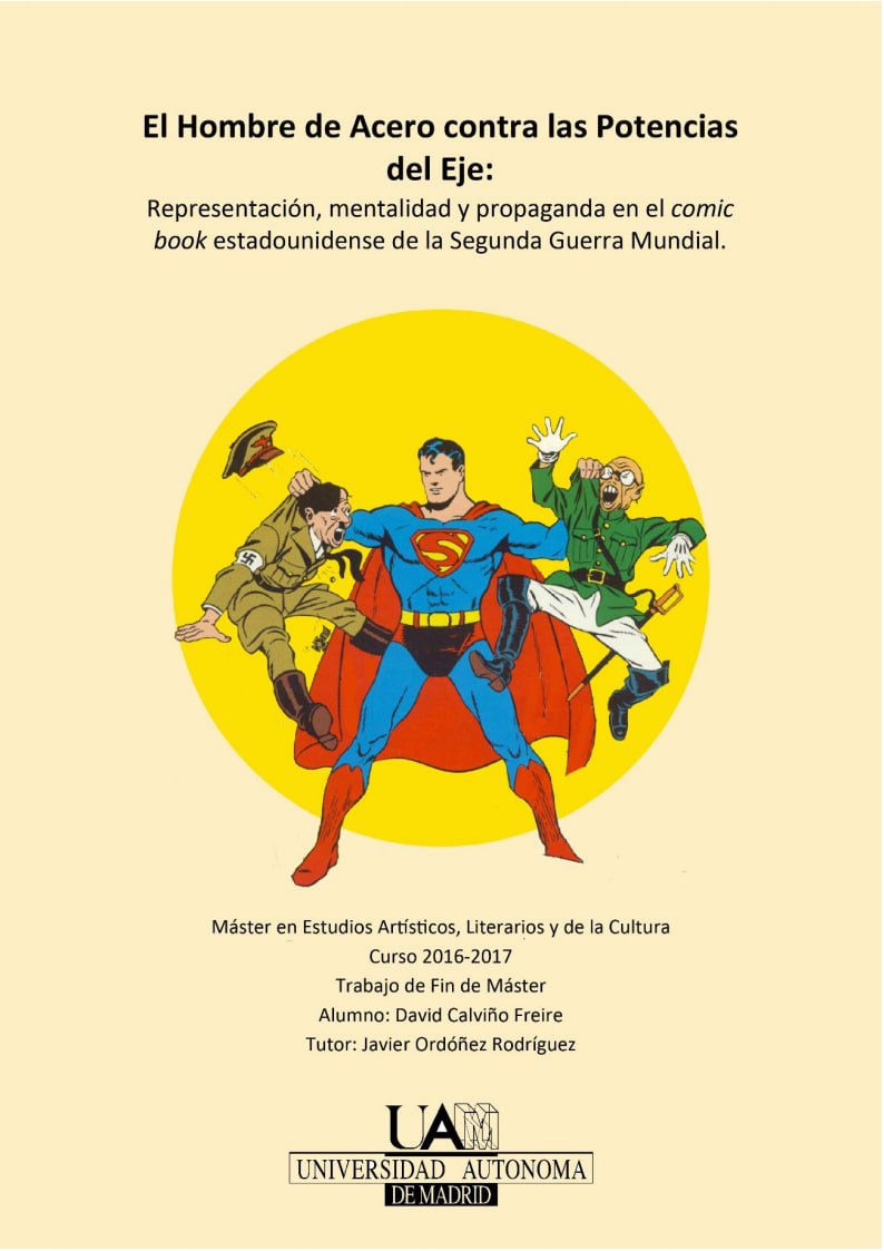 Portada ampliada de El Hombre de Acero contra las Potencias del Eje: Representación, mentalidad y propaganda en el comic book estadounidense de la Segunda Guerra Mundial.
