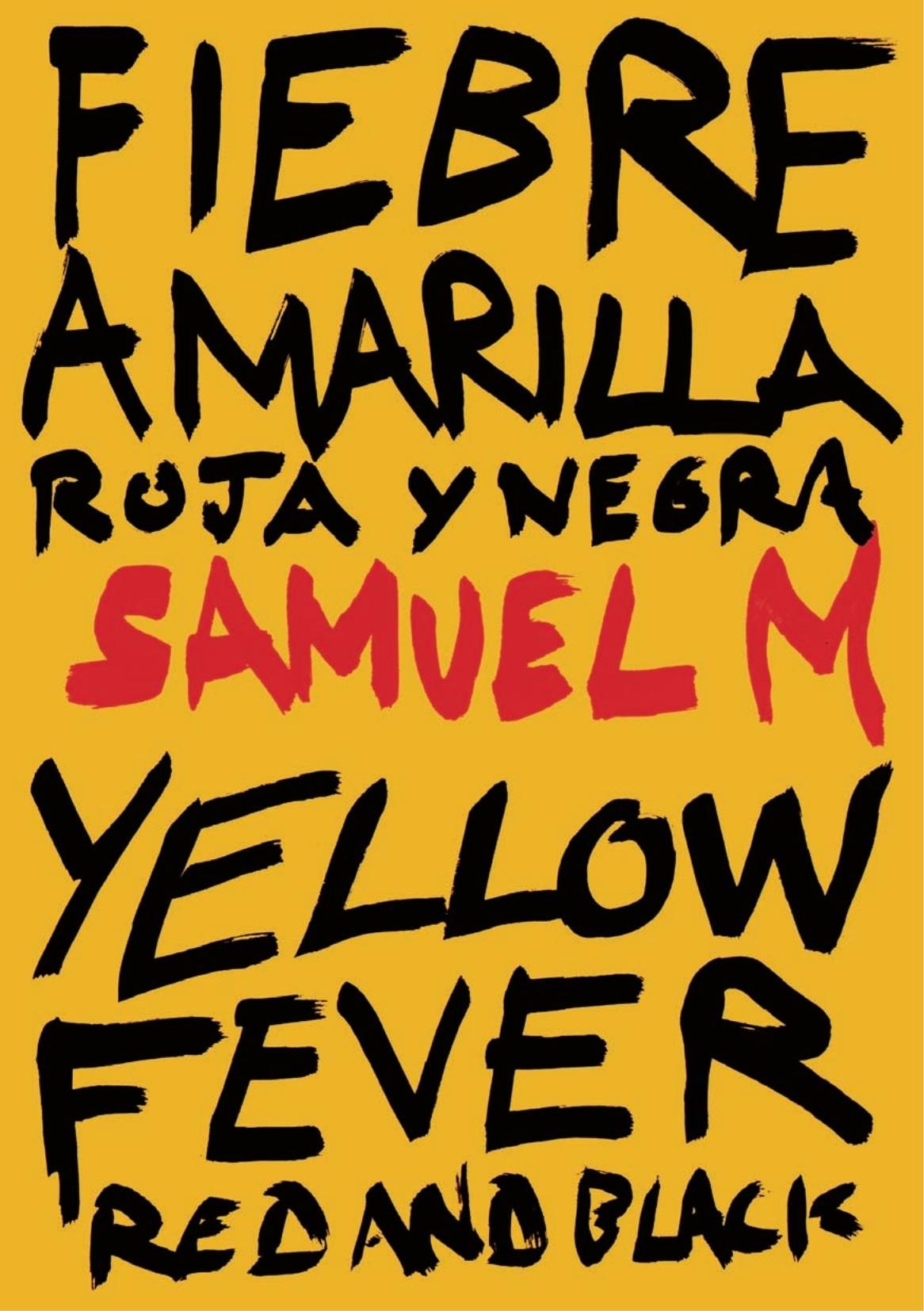 Portada ampliada de FIEBRE AMARILLA ROJA Y NEGRA SAMUEL M YELLOW FEVER RED AND BLACK