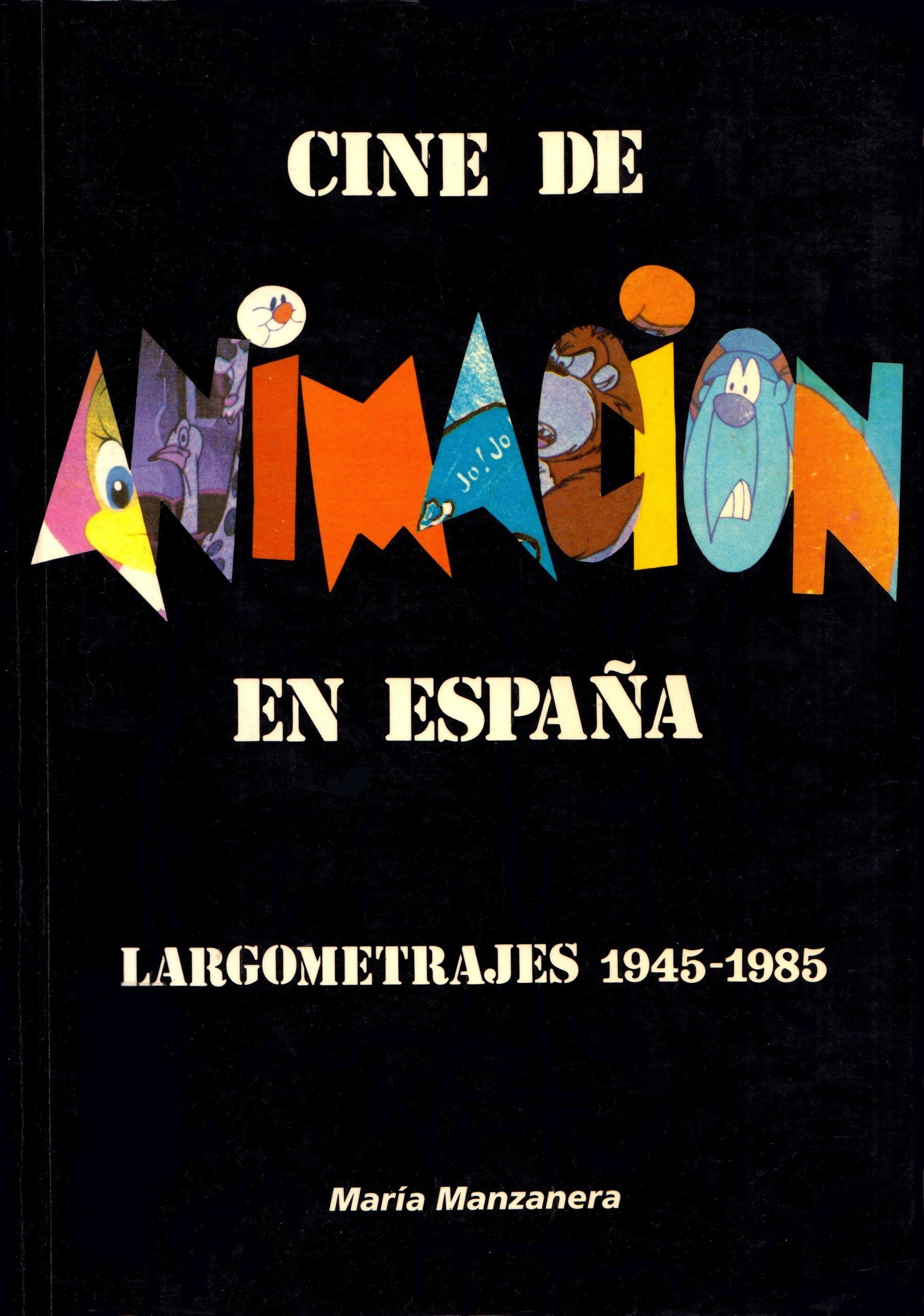 Portada ampliada de CINE DE ANIMACION EN ESPAÑA LARGOMETRAJES 1945-1985