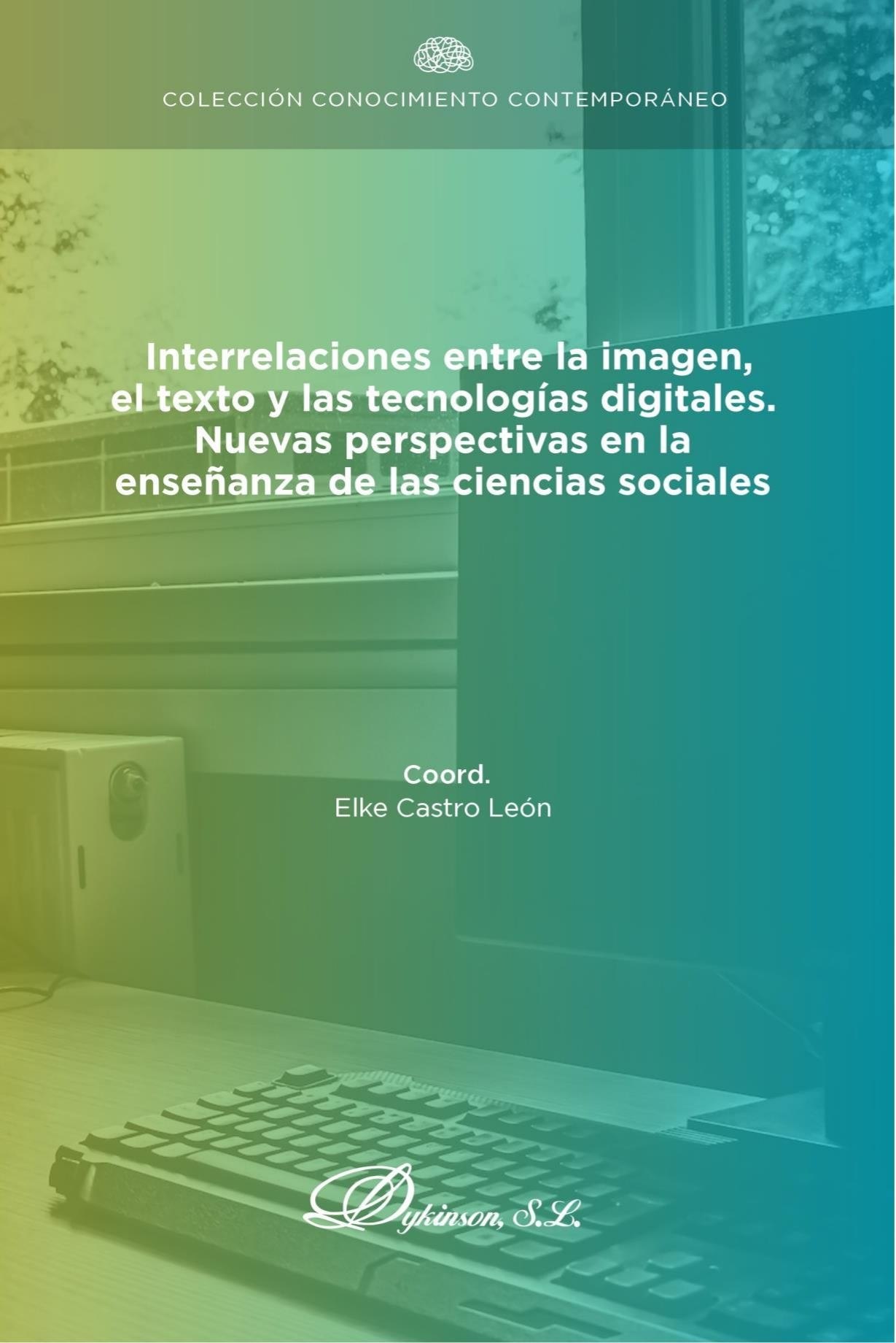 Portada ampliada de Interrelaciones entre la imagen, el texto y las tecnologías digitales. Nuevas perspectivas en la enseñanza de las ciencias sociales