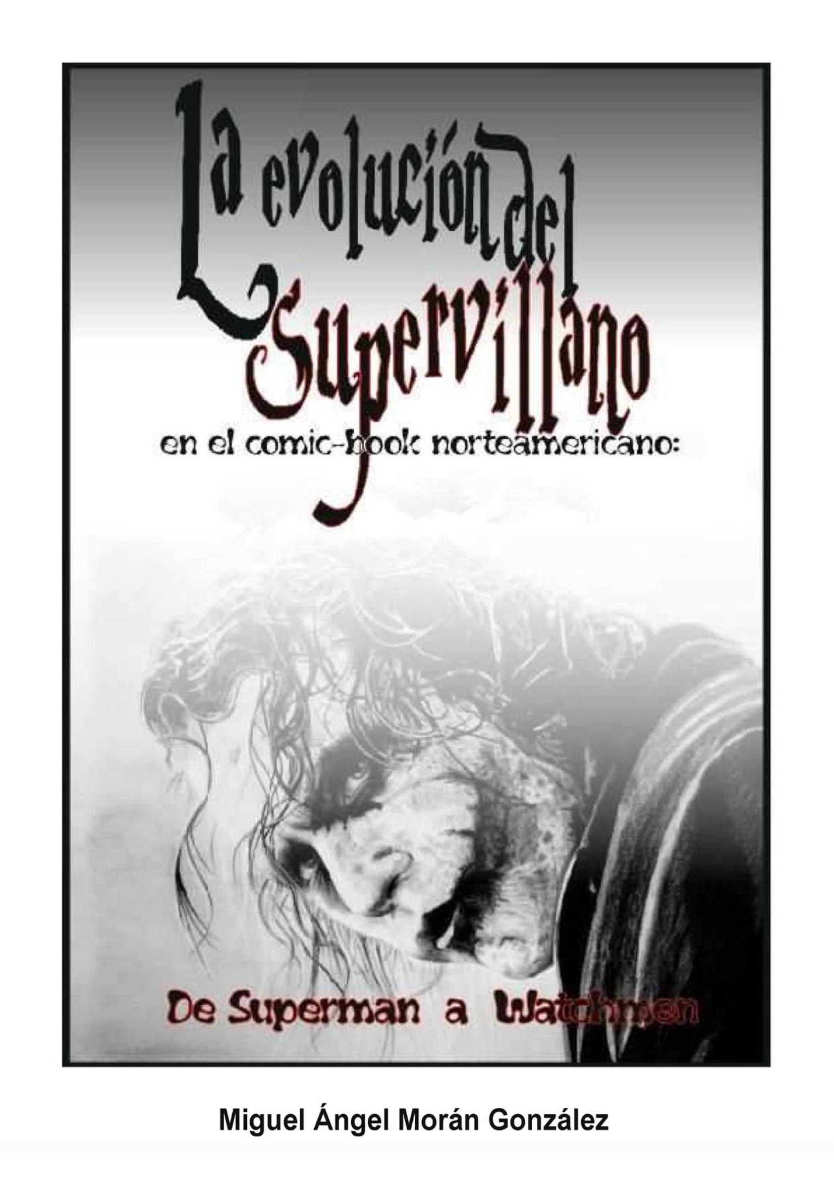 Portada ampliada de La evolución del Supervillano en el comic-book norteamericano: De Superman a Watchmen