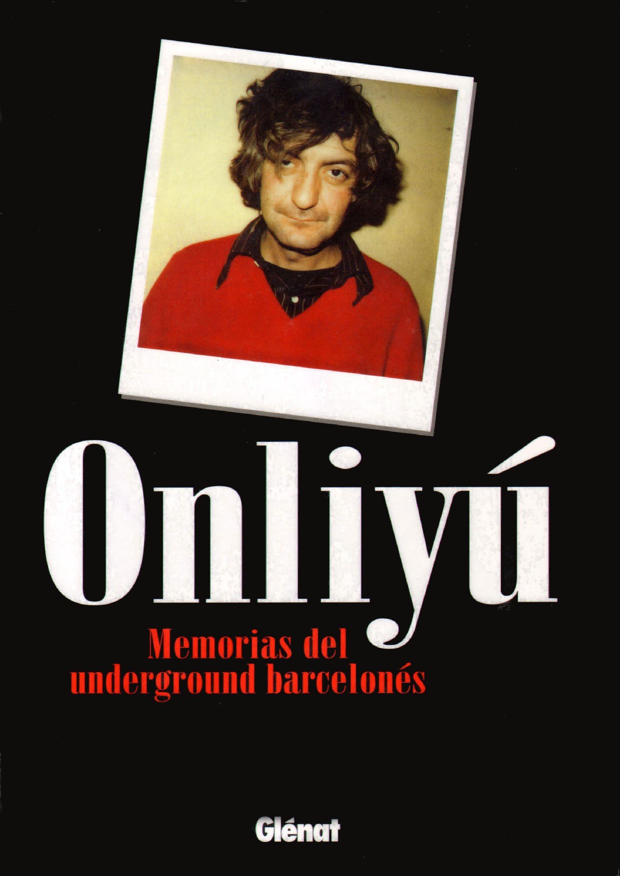 Portada ampliada de Onliyú Memorias del underground barcelonés
