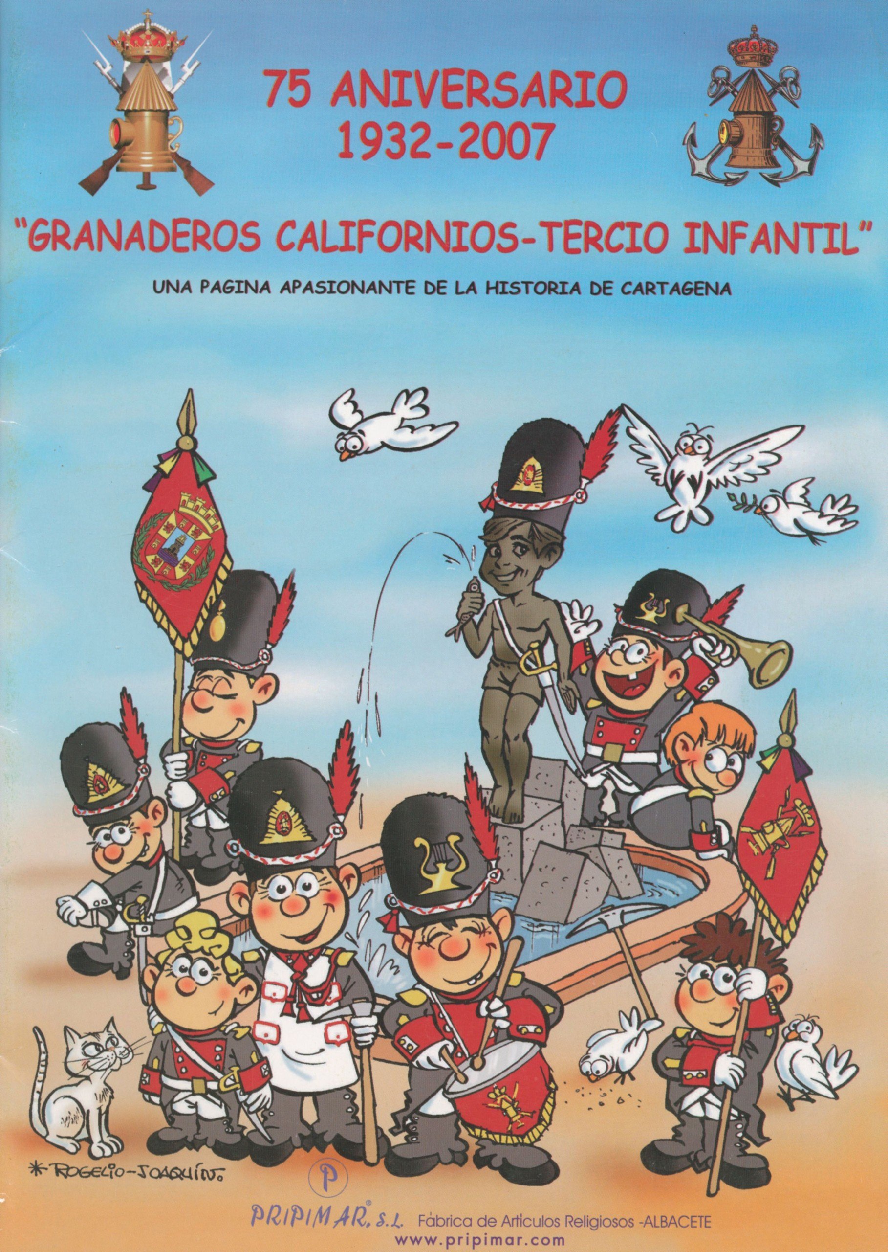 Portada ampliada de 75 ANIVERSARIO 1932-2007 "GRANADEROS CALIFORNOS-TERCIO INFANTIL" UNA PAGINA APASIONANTE DE LA HISTORIA DE CARTAGENA