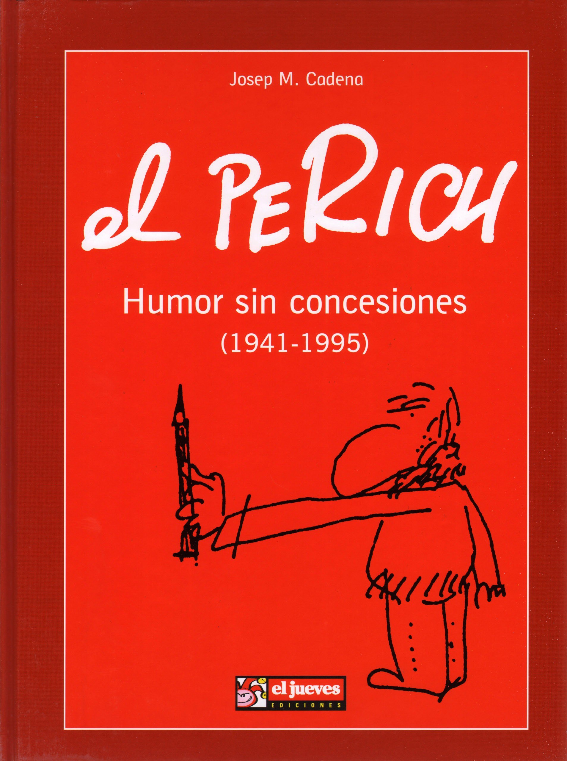 Portada ampliada de el PERICH Humor sin concesiones (1941-1995)