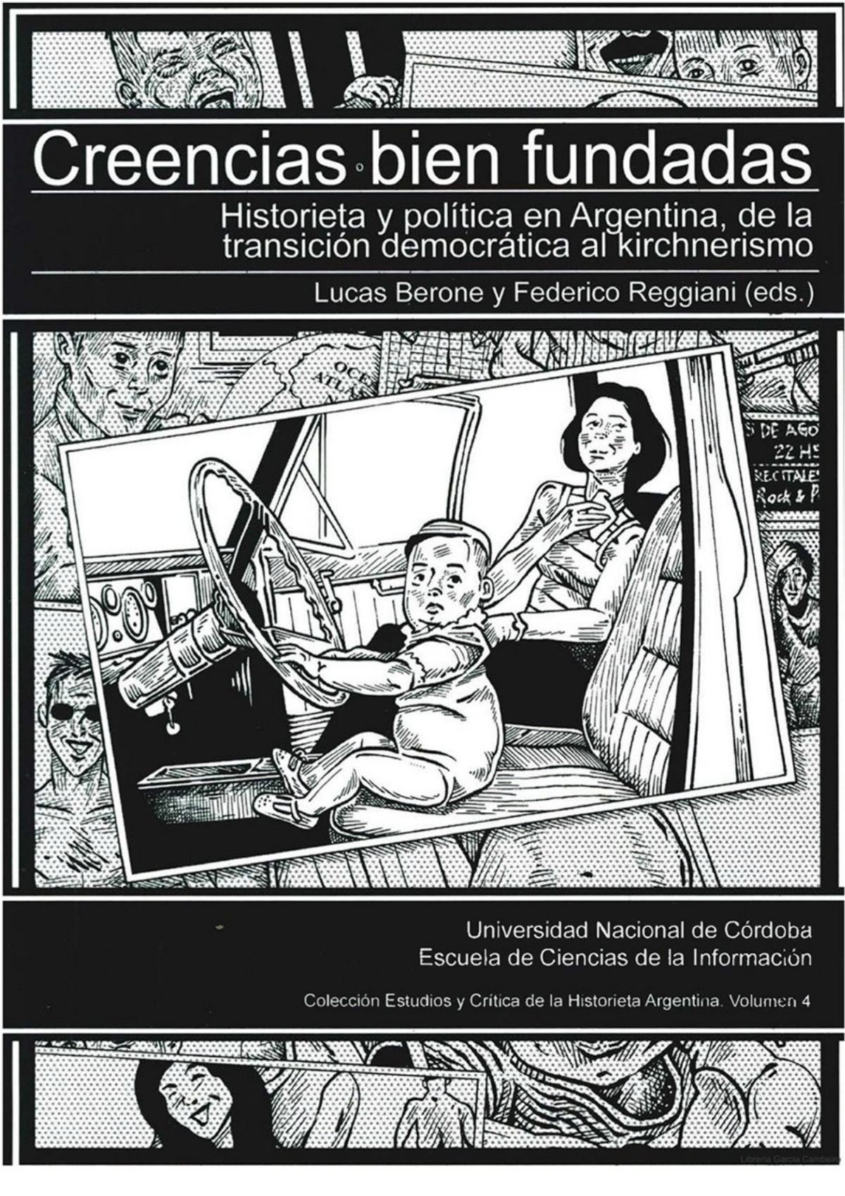 Portada ampliada de Creencias bien fundadas. Historieta y política en Argentina, de la transición democrática al kirchnerismo