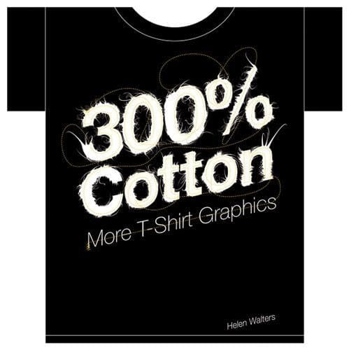 Portada ampliada de 300% Cotton: More T-Shirt Graphics