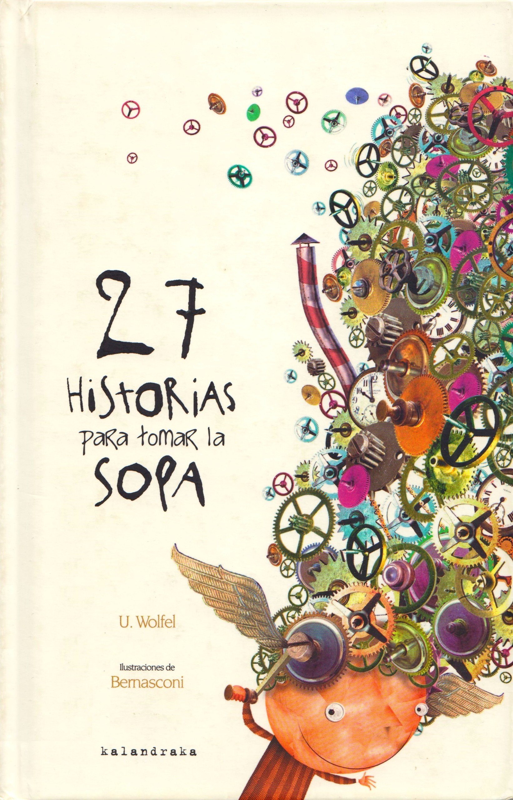 Portada ampliada de 27 historias para tomar la sopa - U. Wolfel & Bernasconi - Kalandraka 2005