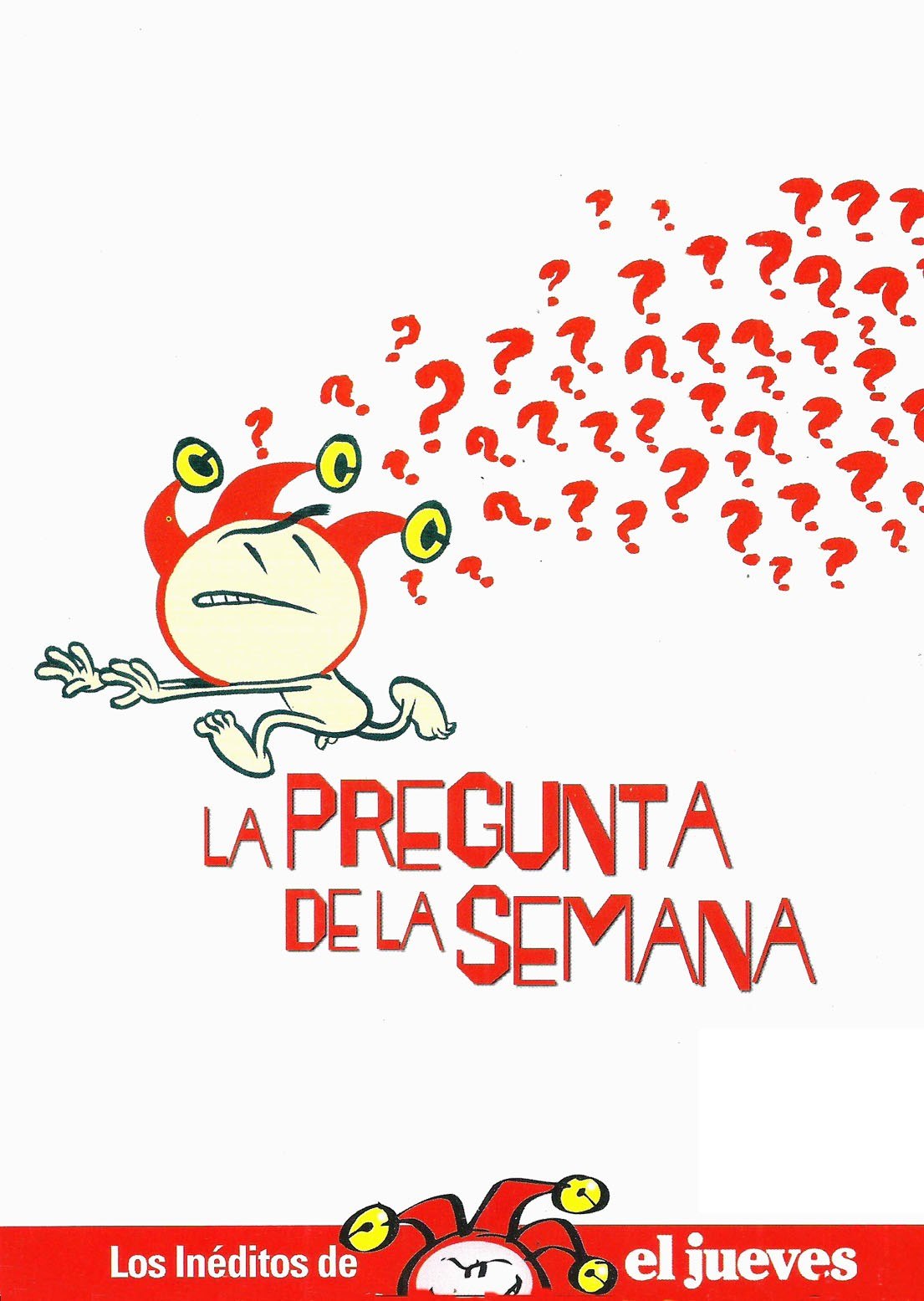 Portada ampliada de Los ineditos de El Jueves - La pregunta de la semana (Luzroja-JGM) (El Jueves 1577)