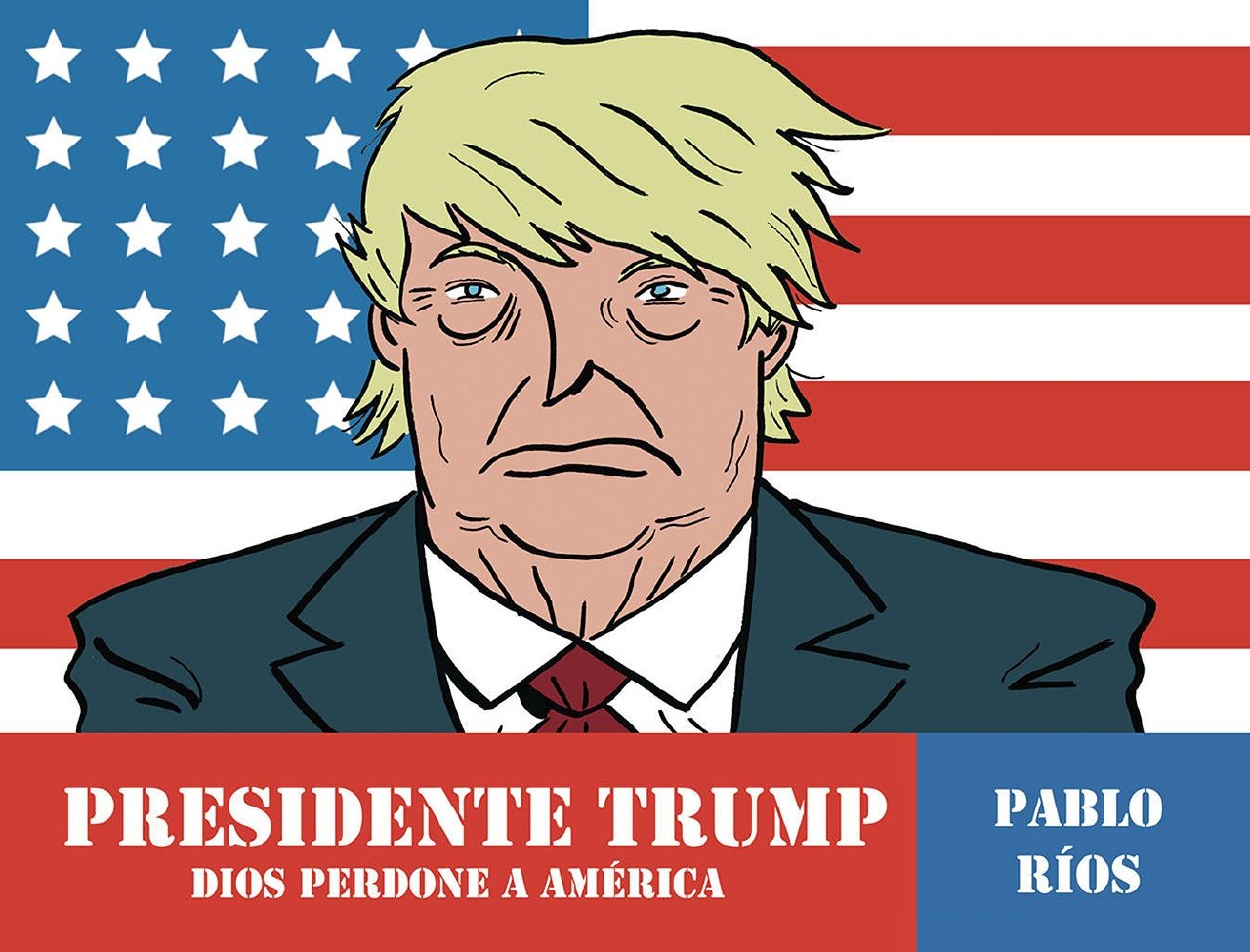 Portada ampliada de Presidente Trump. Dios perdone a América