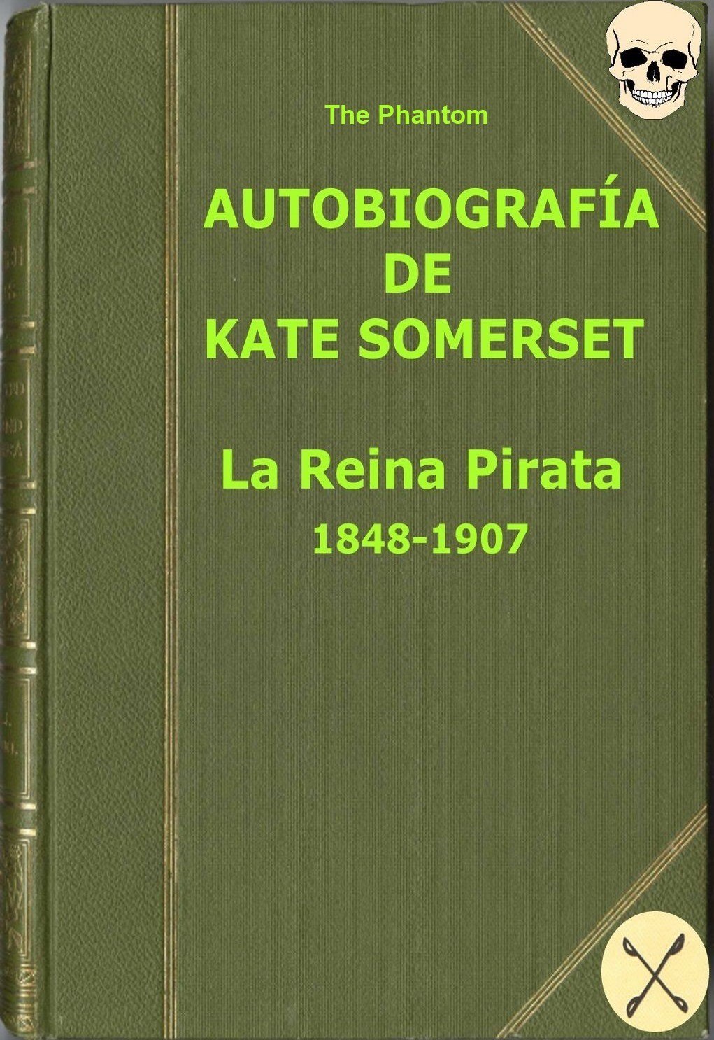 Portada ampliada de AUTOBIOGRAFÍA DE KATE SOMERSET La Reina Pirata 1848-1907