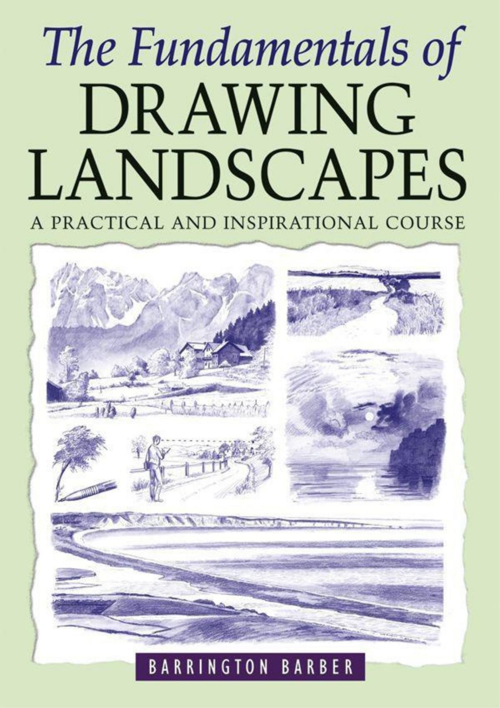Portada ampliada de The Fundamentals of DRAWING LANDSCAPES A PRACTICAL AND INSPIRATIONAL COURSE