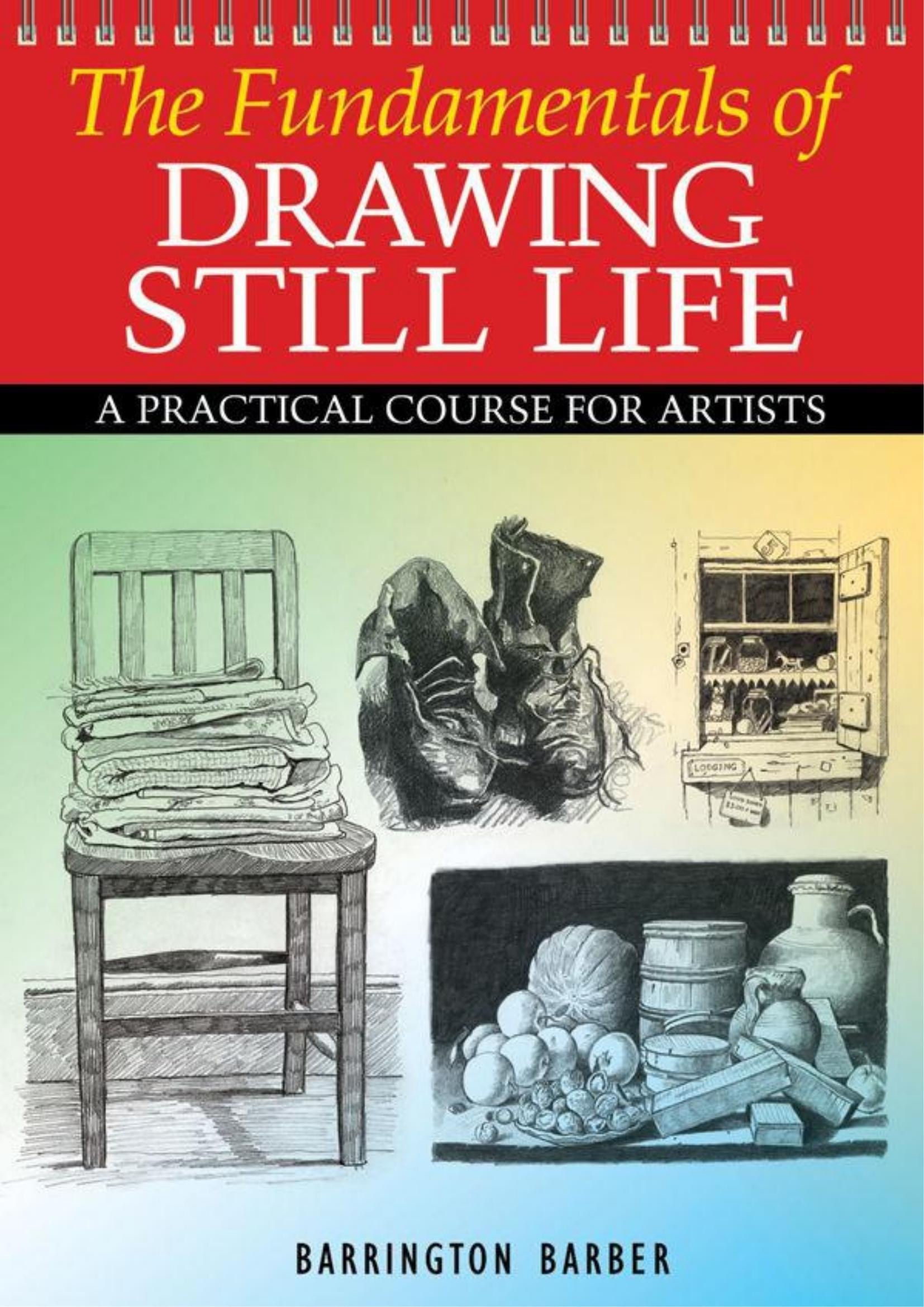 Portada ampliada de The Fundamentals of DRAWING STILL LIFE