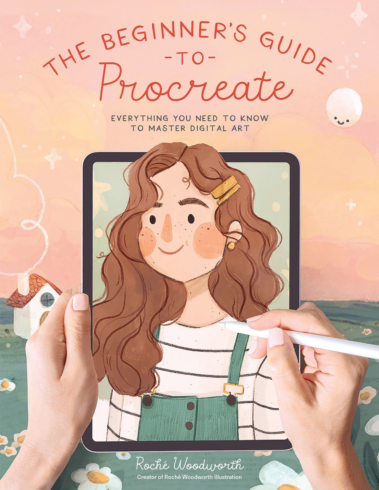 Portada ampliada de THE BEGINNER'S GUIDE -TO- Procreate EVERYTHING YOU NEED TO KNOW TO MASTER DIGITAL ART