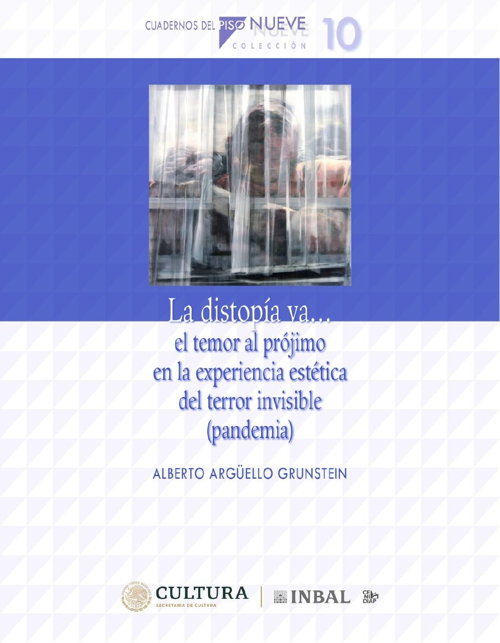 Portada ampliada de La distopía va... el temor al próximó en la experiencia estética del terror invisible (pandemia)