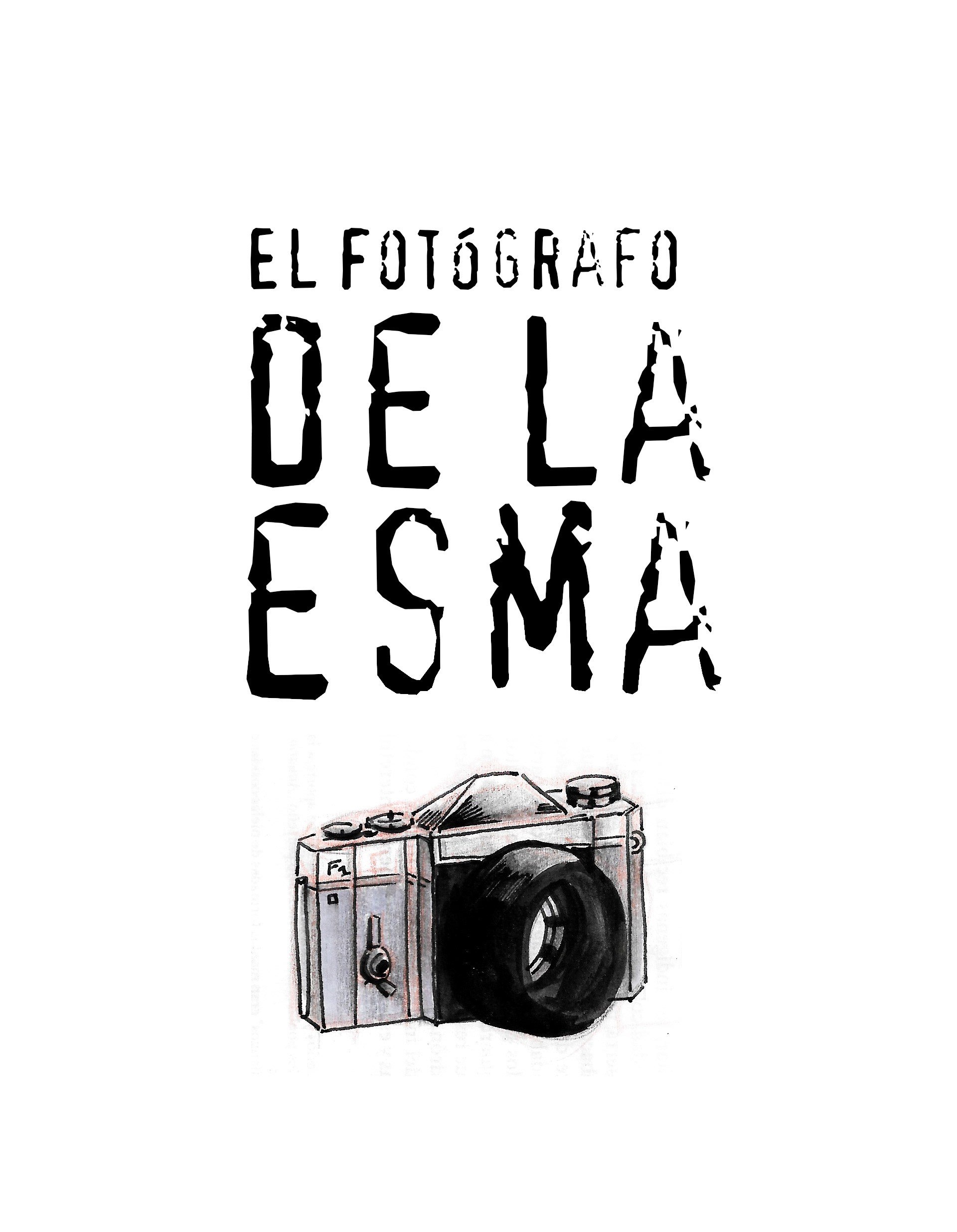 Portada ampliada de EL FOTÓGRAFO DE LA ESMA