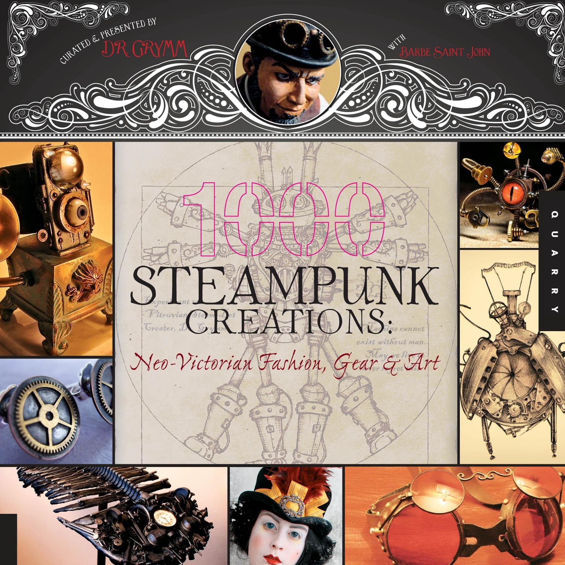 Portada ampliada de 1000 STEAMPUNK CREATIONS: Neo-Victorian Fashion, Gear & Art