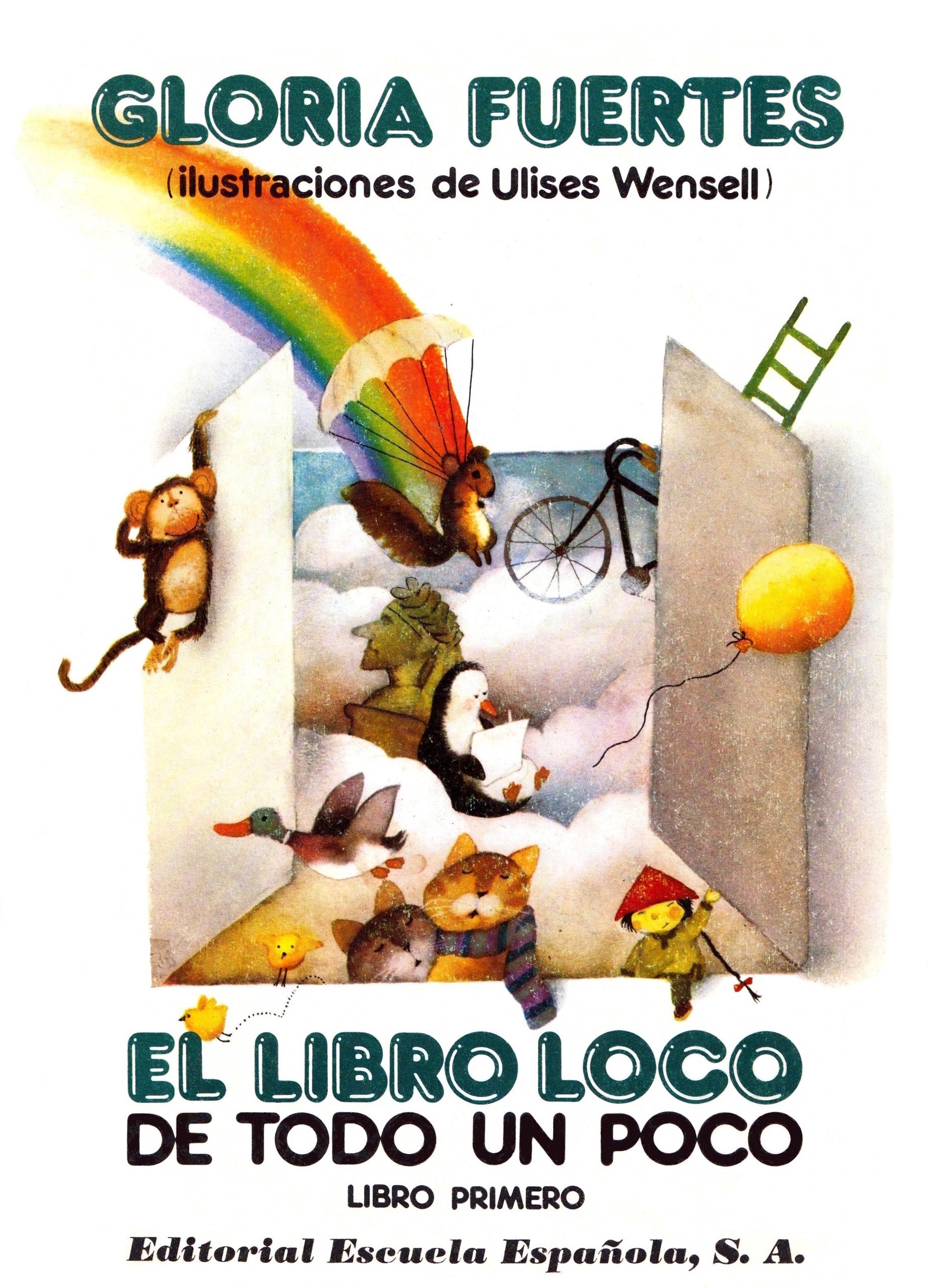 Portada ampliada de El libro loco de todo un poco. Libro Primero - Gloria Fuertes & Ulises Wensell (Escuela Espanola - Coleccion Infantil y Juvenil 1984)