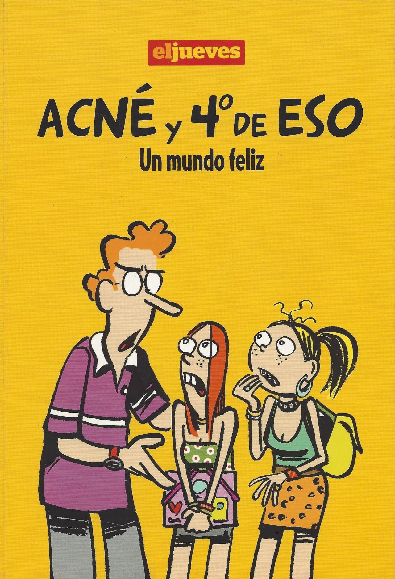 Portada ampliada de ACNÉ y 4º DE ESO Un mundo feliz