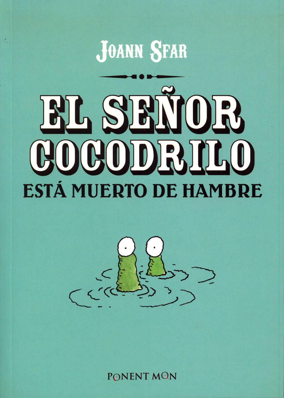 Portada ampliada de EL SEÑOR COCODRILO ESTÁ MUERTO DE HAMBRE
