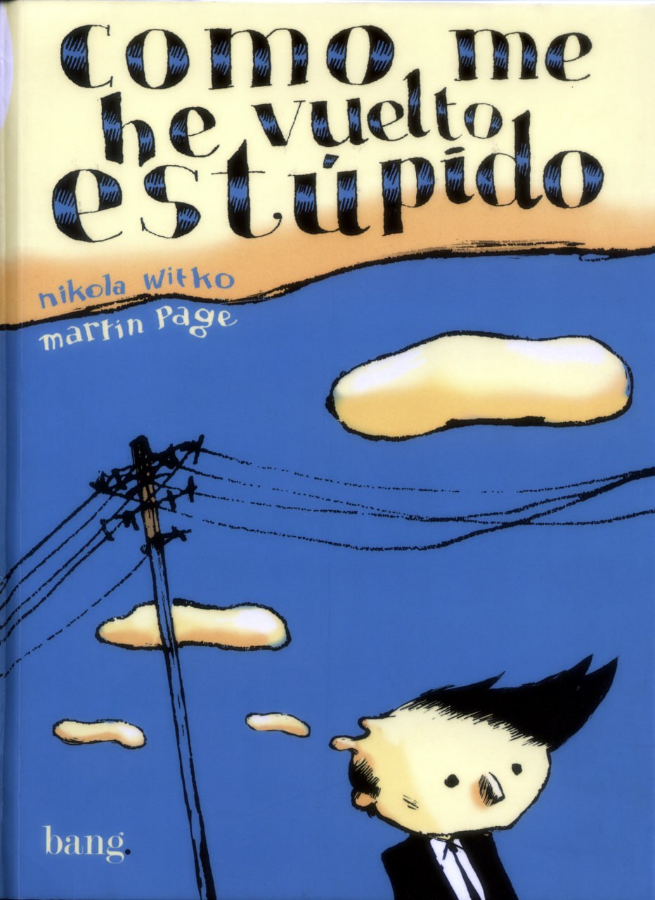 Portada ampliada de Como me he vuelto estúpido