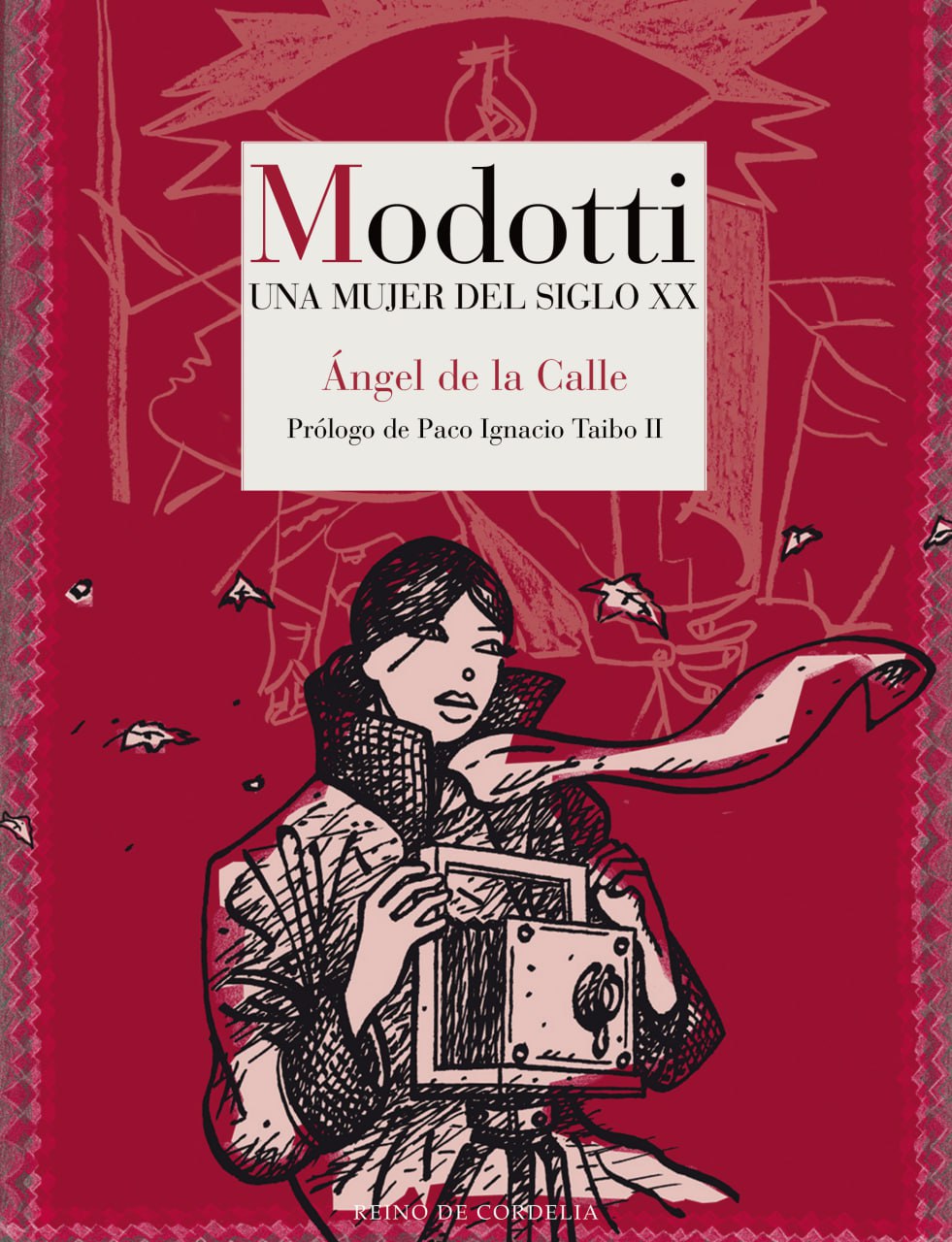Portada ampliada de Modotti UNA MUJER DEL SIGLO XX Ángel de la Calle
