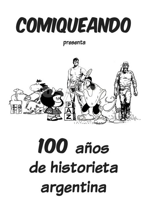 Portada ampliada de COMIQUEANDO presenta 100 años de historieta argentina